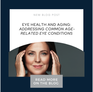 Eye health and aging: Addressing common age-related eye conditions.
Read more on the blog. 